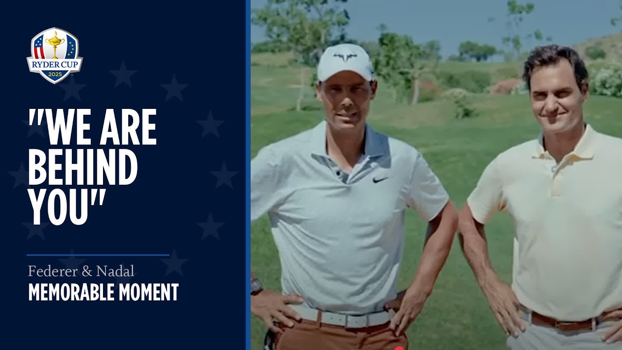 Roger Federer & Rafael Nadal Send Good Luck Wishes to Team Europe for 2025 Ryder Cup