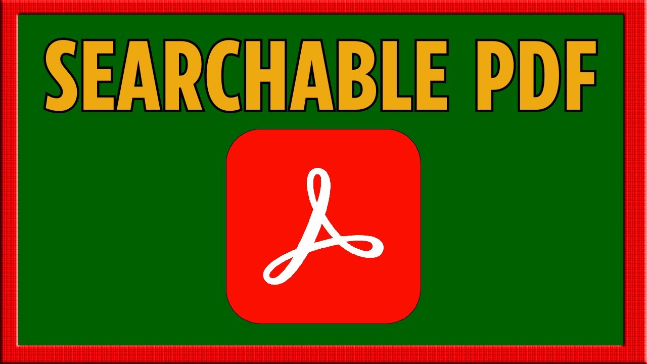 Create Searchable PDFs in Adobe Acrobat (2025)