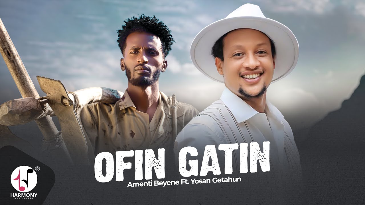 Amenti Beyene & Yosan Getahun - Ofin Gatin Official Video