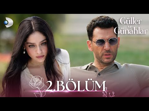 Güller ve Günahlar 2. Bölüm - Full Bölüm