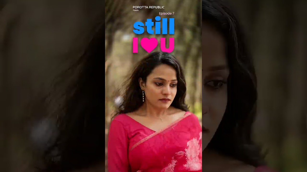 പ്രണയം എപ്പോഴും വേദനയാണോ? SILU – Episode 7 | Still I ❤️ U 💔