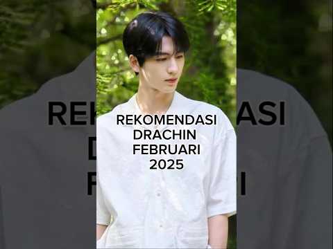 REKOMENDASI DRAMA CHINA TAYANG FEBRUARI 2025 #drachin #dramachina #Februari2025