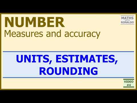 GCSE Maths | Units, Estimates, Rounding (Number: Measures and Accuracy)