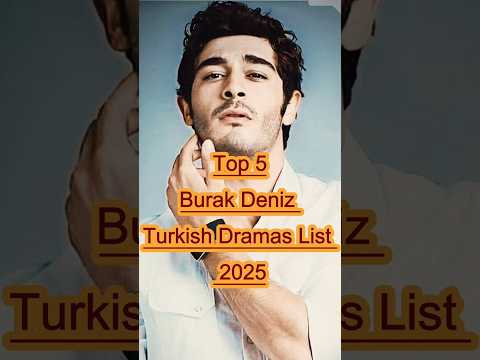 TOP 5 Burak Deniz dramas 2025 #turkishseries #burakdeniz