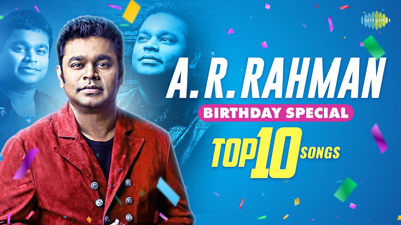 A.R. Rahman Birthday Special: Top 10 Hindi Hits 🎶