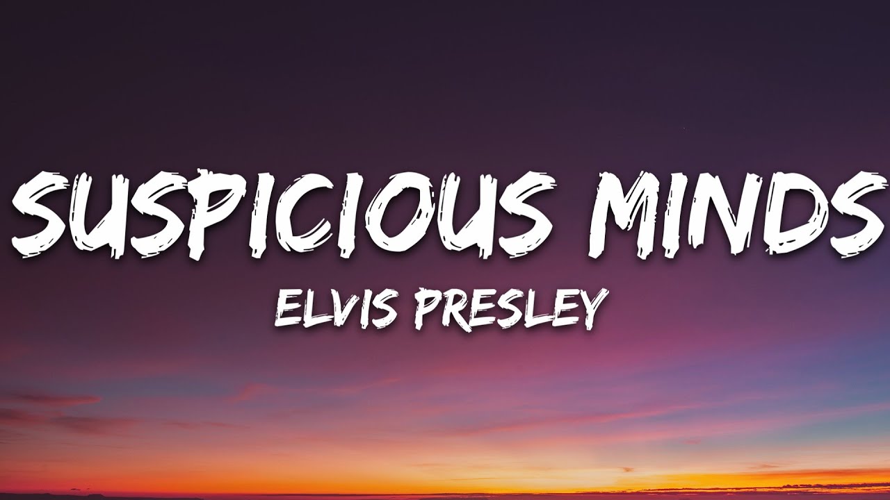 Elvis Presley - Suspicious Minds Lyrics 🎶