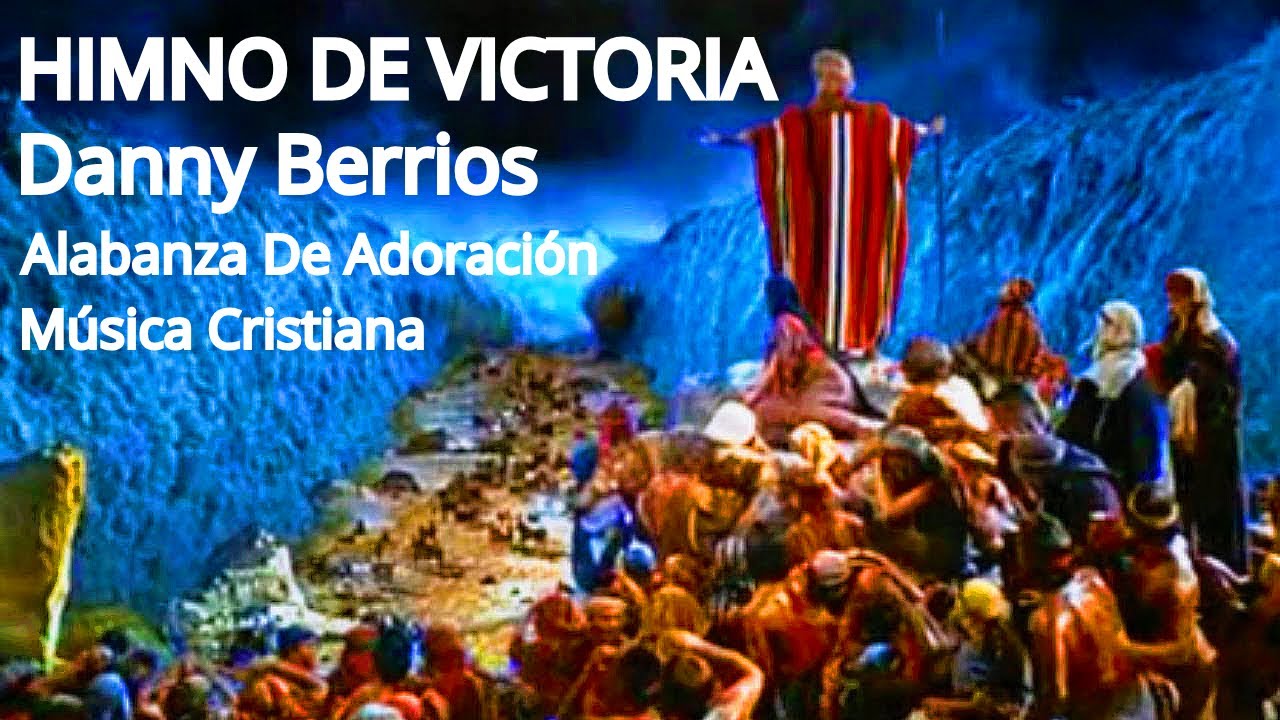 Himno de Victoria – Danny Berrios | Alabanza y Fe 2025
