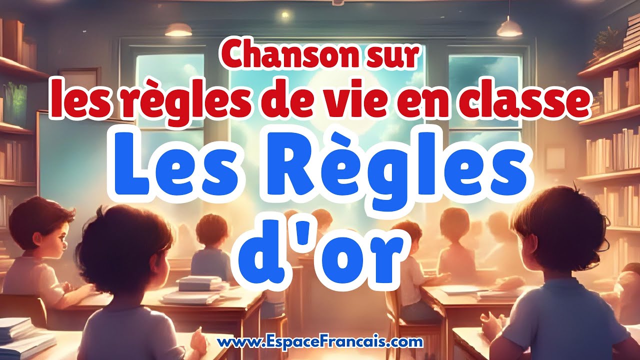 Les Règles d'or - Chanson sur les règles de vie en classe