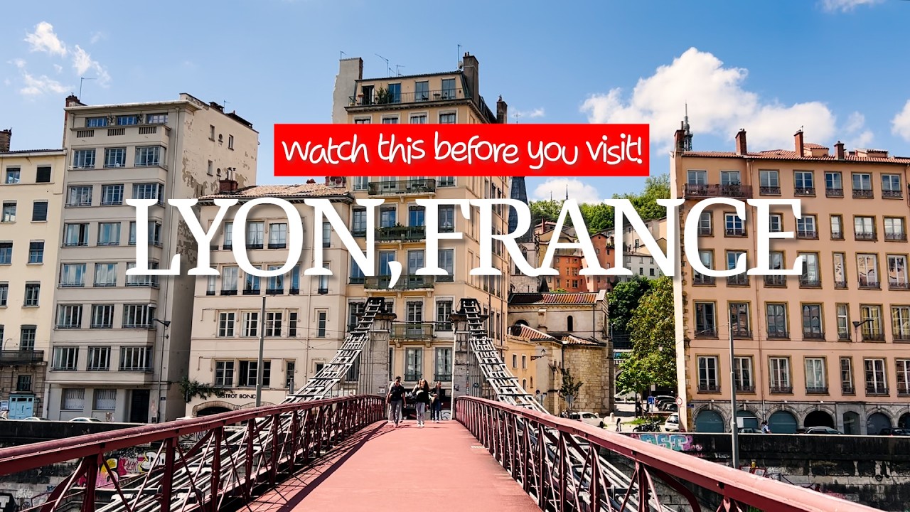 Lyon France Travel Guide 2025: Must-See Attractions, Delicious Eats & Top Activities