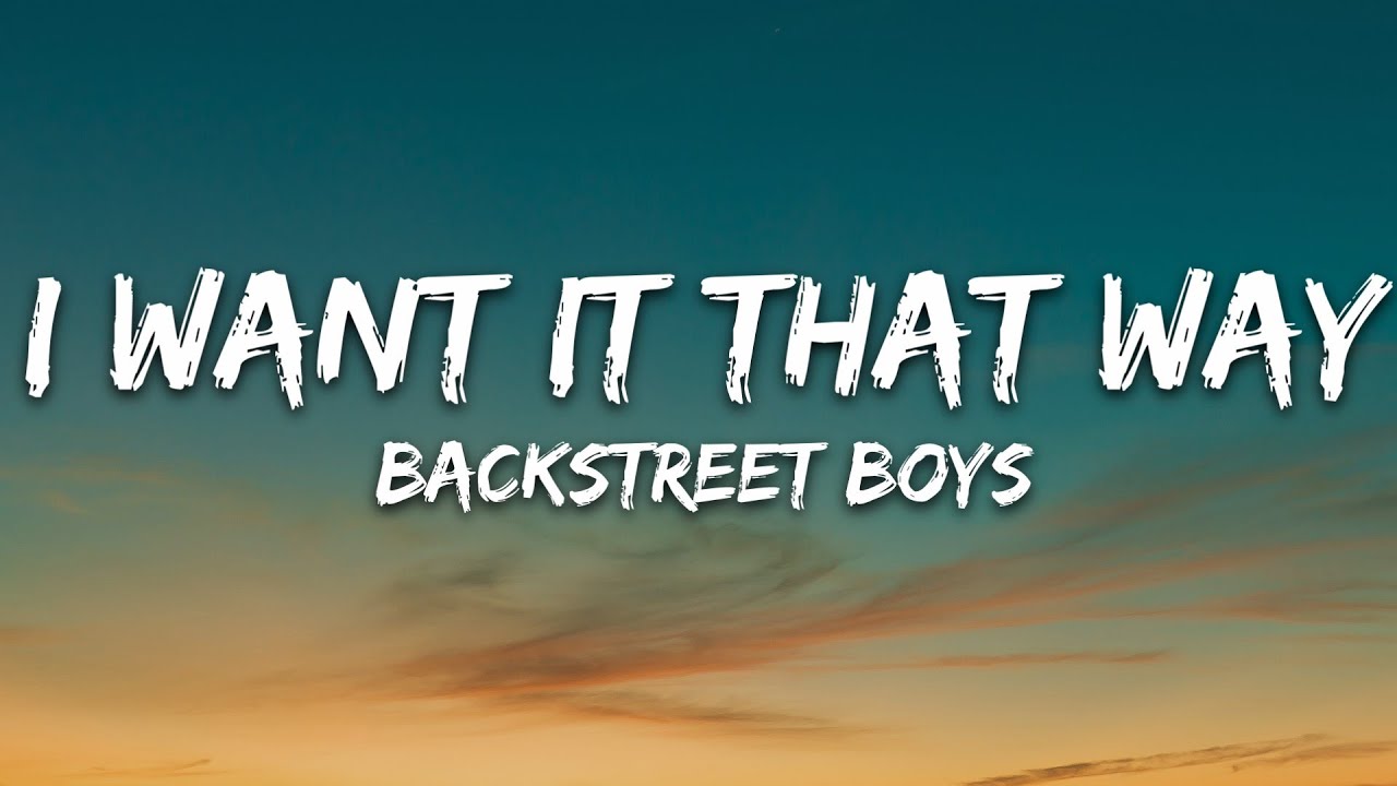 Backstreet Boys - I Want It That Way 🎶 Lyrics & Official Playlist