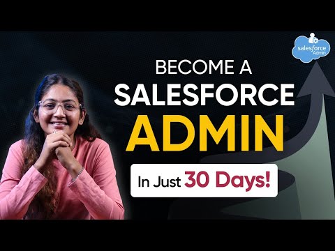 How to Become a Salesforce Administrator in 30 Days | 30 Days Challenge | Salesforce Training