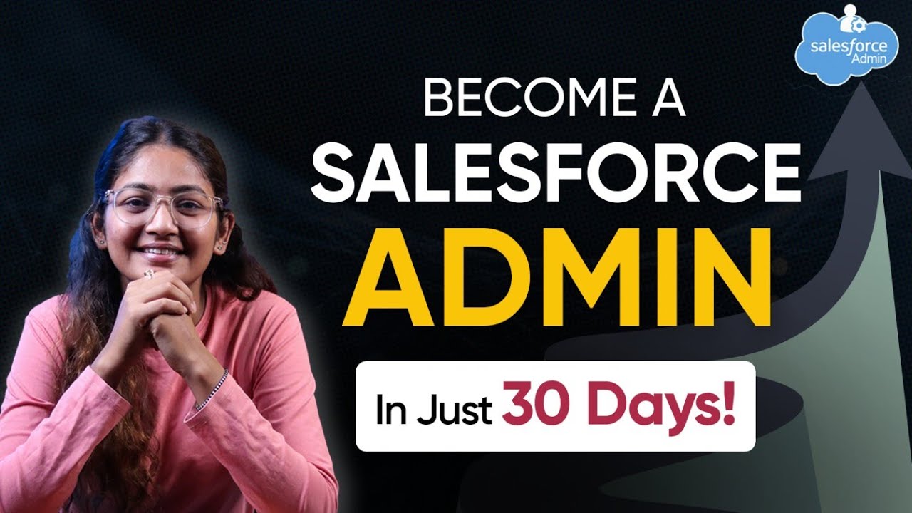 Become a Salesforce Administrator in Just 30 Days 🚀 | Step-by-Step Training & Tips