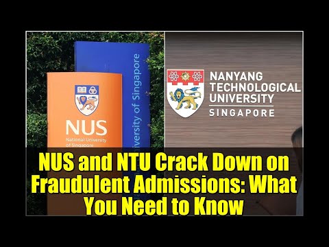 NUS and NTU Crack Down on Fraudulent Admissions: What You Need to Know