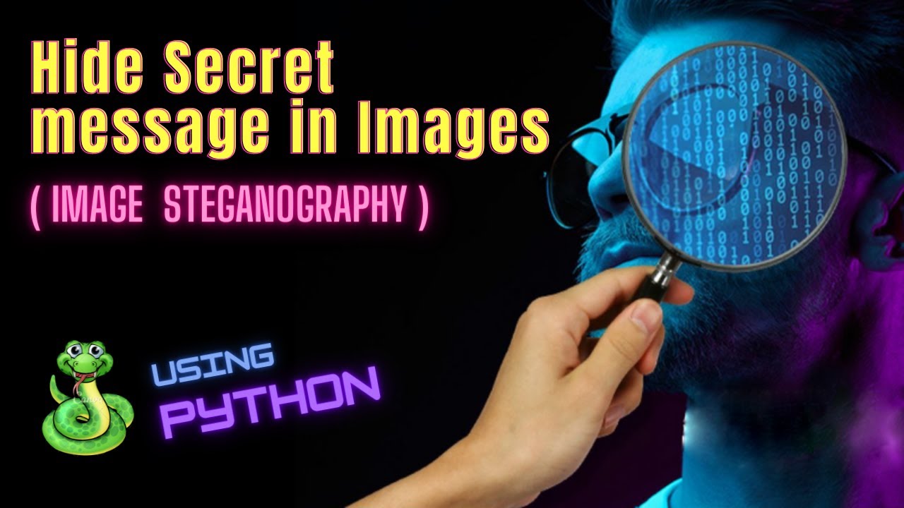 Image Steganography: Hiding Secret Messages in Images with Python