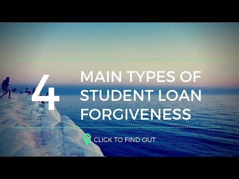 The Four Main Types Of Student Loan Forgiveness Programs