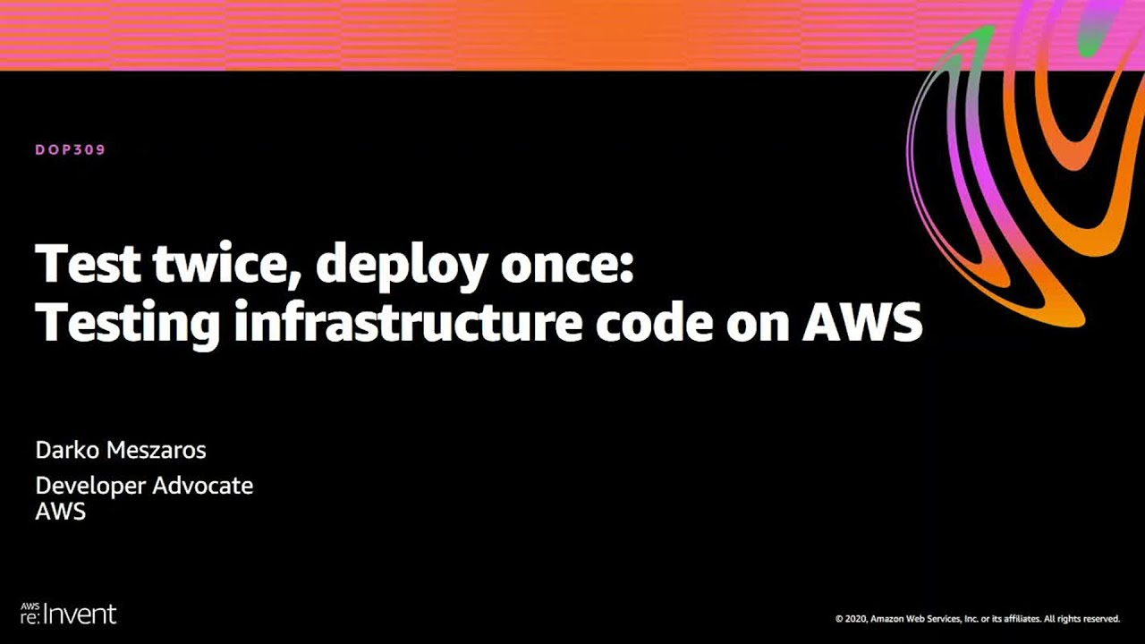AWS re:Invent 2020: Test Infrastructure Code Before Deployment 🛠️