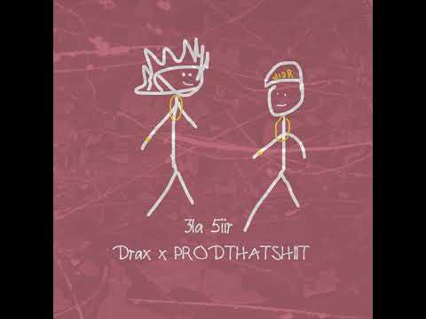 G DRAX - 3la 5iir x PRODTHATSH!!T