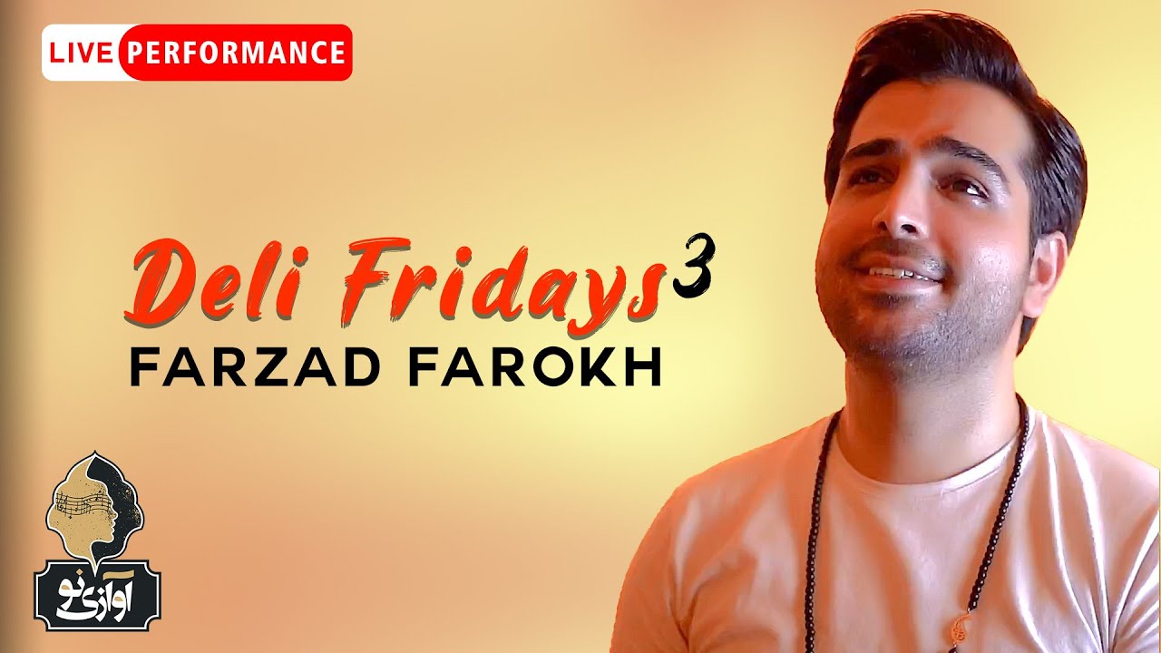 Farzad Farokh - Deli Fridays 3 Live 🎶
