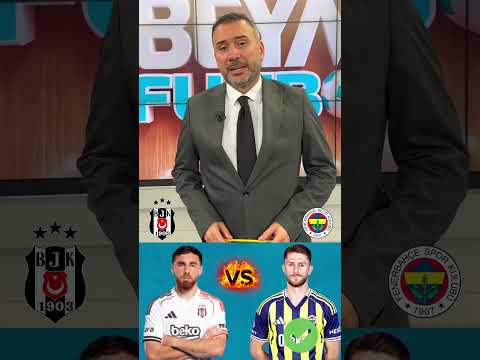 Beşiktaş - Fenerbahçe kadro kıyaslaması. Sizce peki?