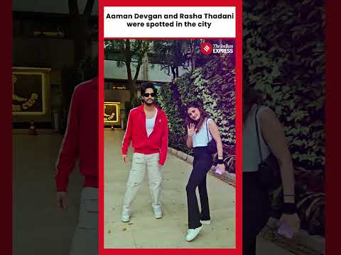 Aaman Devgan and Rasha Thadani were spotted in the city