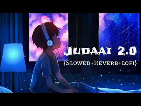 Judaai [Slowed+Reverb+lofi] Song || Arjit Singh Song #A2lofivibes