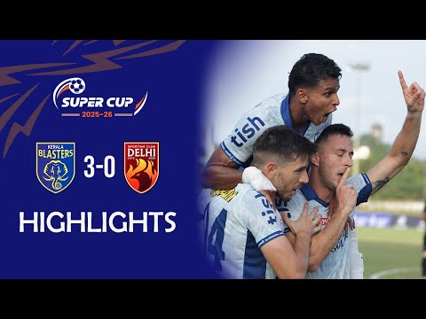 Kerala Blasters FC 3-0 Sporting Club Delhi | AIFF Super Cup 2025-26 | Group D | Highlights