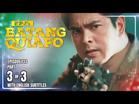 FPJ's Batang Quiapo | Episode 712 (3/3) | November 12, 2025 (w/ English Subtitles)