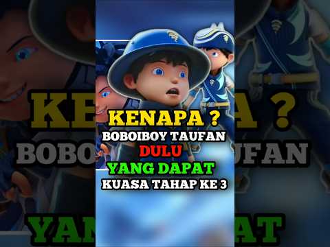 Alasan kenapa Boboiboy Taufan Dulu Yang Dapat Kuasa Elemental Tahap 3