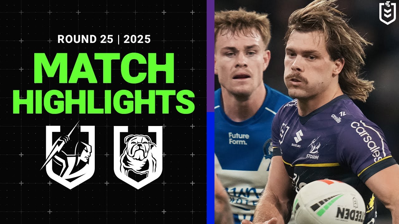 2025 NRL Round 25: Storm vs Bulldogs Highlights π