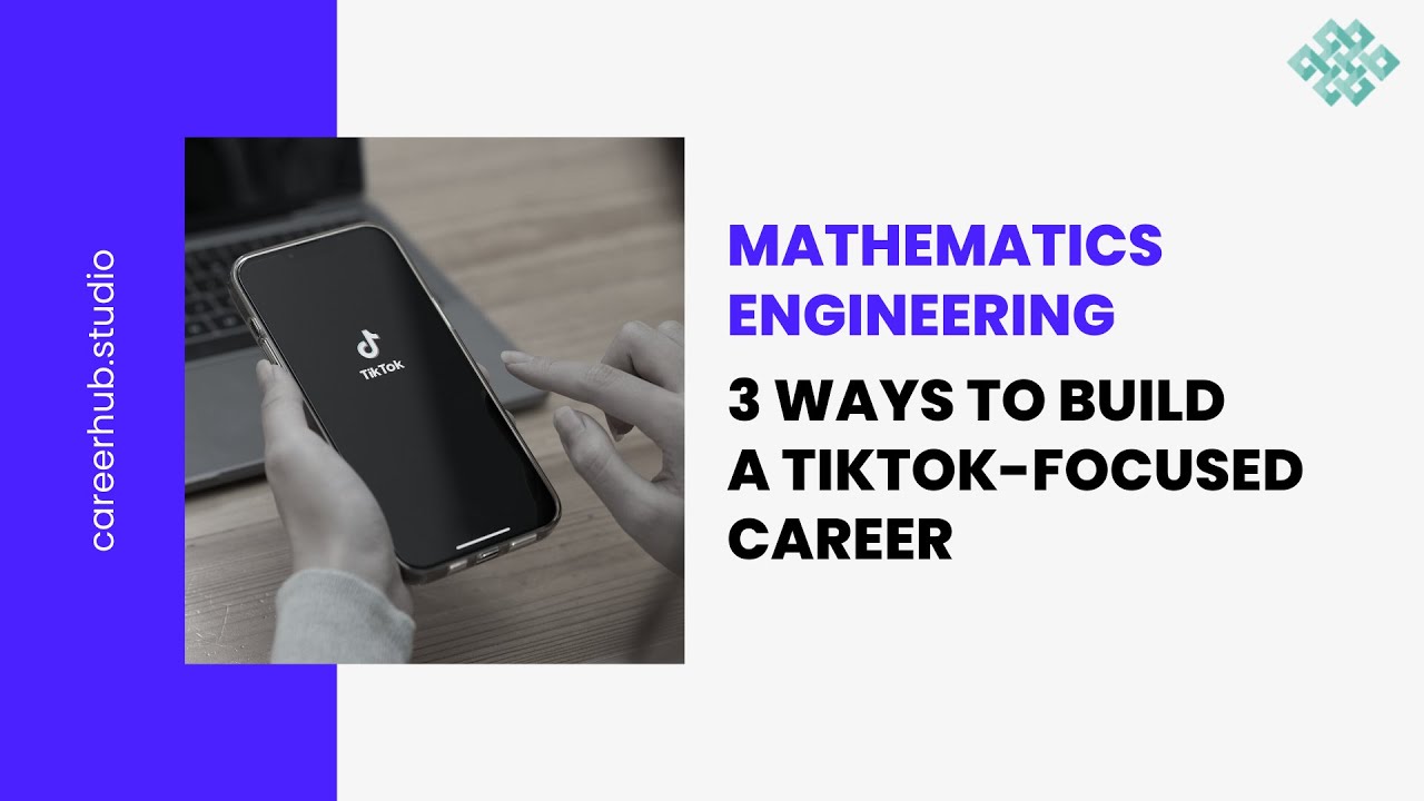 3 Three Strategies to Develop a TikTok-Centric Career in Mathematics Engineering