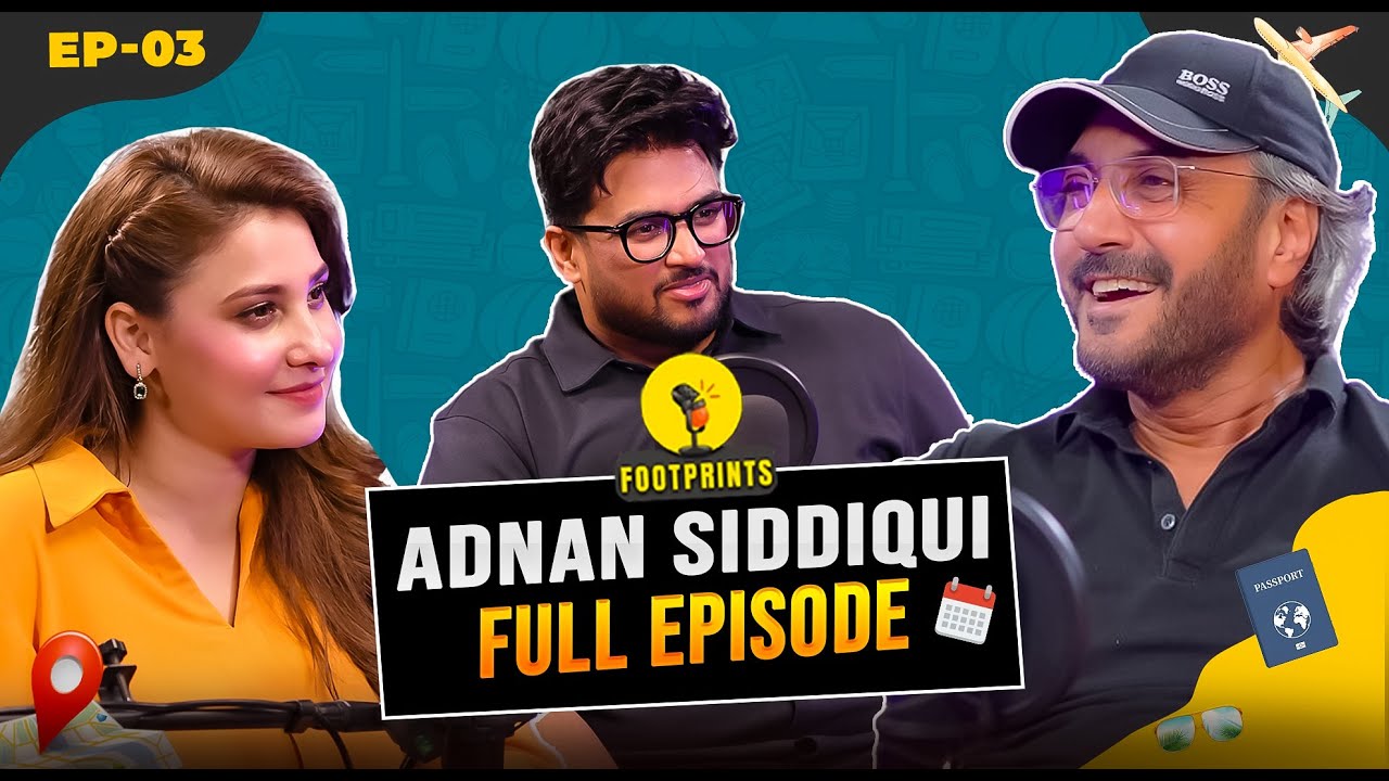Adnan Siddiqui’s Amazing Travel Tales | Footprints S3E3