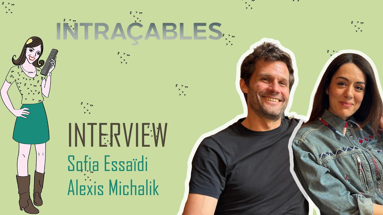 Série INTRAÇABLES : Sofia Essaïdi & Alexis Michalik face au danger numérique