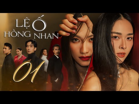 LỆ Ố HỒNG NHAN - Tập 1 | Phim Việt Nam Hay Nhất | Phim Tâm Lý Xã Hội Việt Nam Mới Nhất 2025