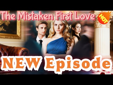 The Mistaken First Love 📺👇👇New Short Drama【2025 New Drama】#DramaBox#