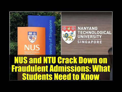 NUS and NTU Crack Down on Fraudulent Admissions: What Students Need to Know