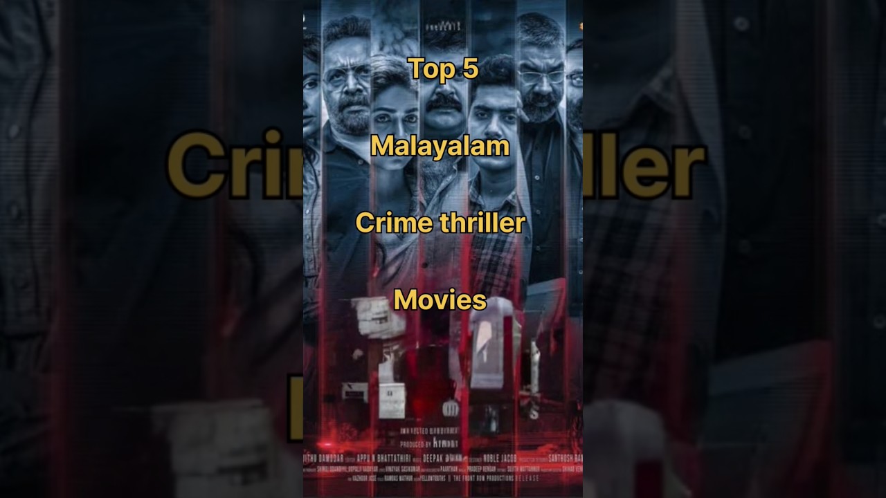 Top 5 Must-Watch Malayalam Crime Thriller Movies 🎬