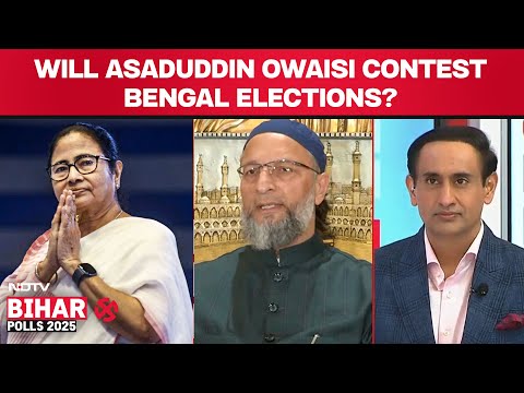 Bihar Elections | Asaduddin Owaisi: AIMIM Yet to Finalise West Bengal Strategy, Focus Shifts to UP