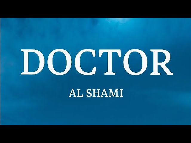 Al Shami - Doctor 🎶 Lyrics & English Translation | Meaning & Insights