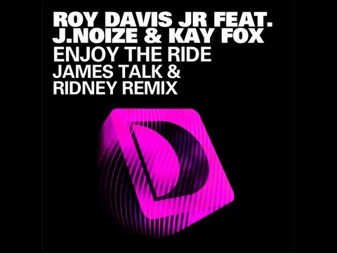 Roy Davis Jr feat J. Noize & Kaye Fox - Enjoy The Ride (James Talk & Ridney Remix) [Full] 2011