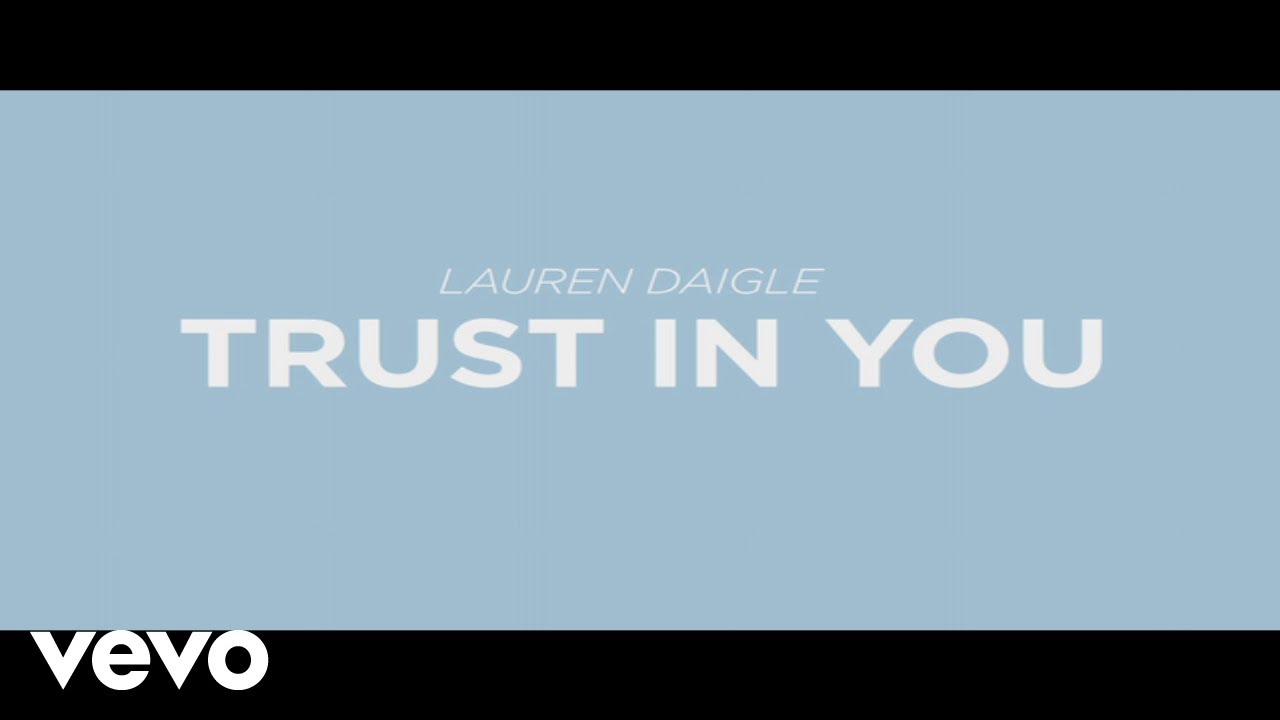 Lauren Daigle - Trust In You (Lyric Video) 🎶 | Uplifting Song & Lyrics