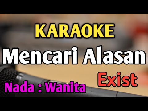 MENCARI ALASAN - KARAOKE || NADA WANITA CEWEK || Pop Nostalgia || Exist || Live Keyboard