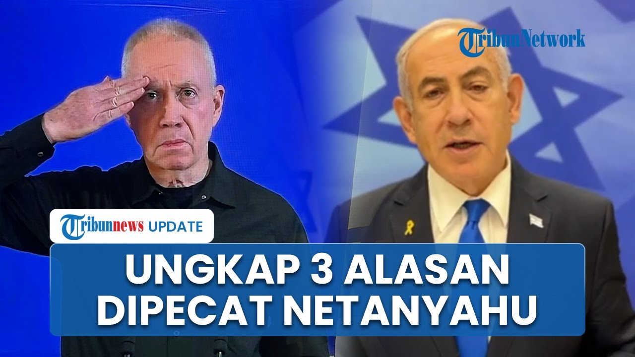 Menteri Pertahanan Israel Yoav Gallant Ungkap Tiga Alasan Dipecat Netanyahu dan Digantikan Menteri Luar Negeri