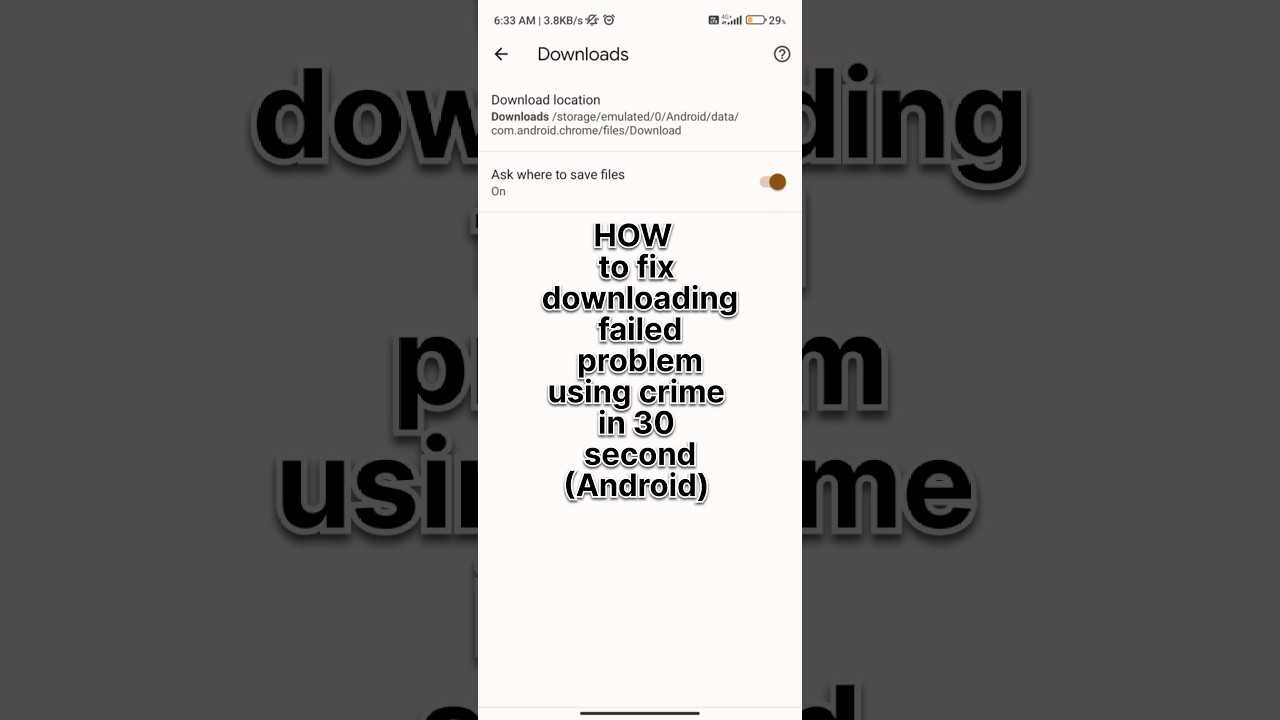 Quick Fix for Downloading Failed Issue in Chrome on Android