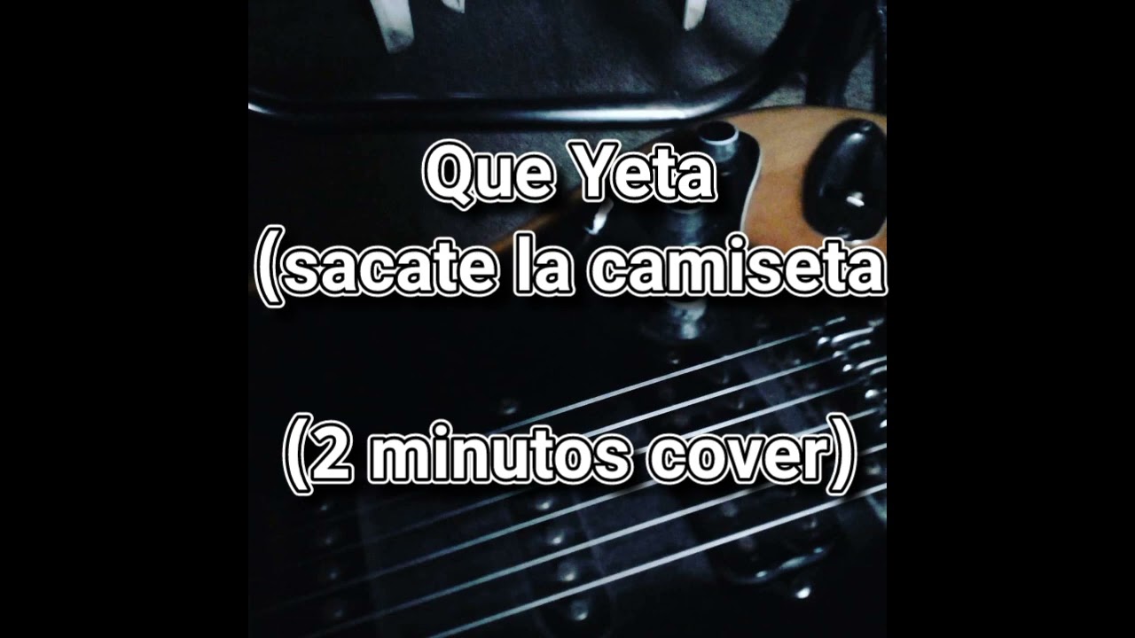 Que Yeta (2 Minutos Cover) by Punkiwii 🎸
