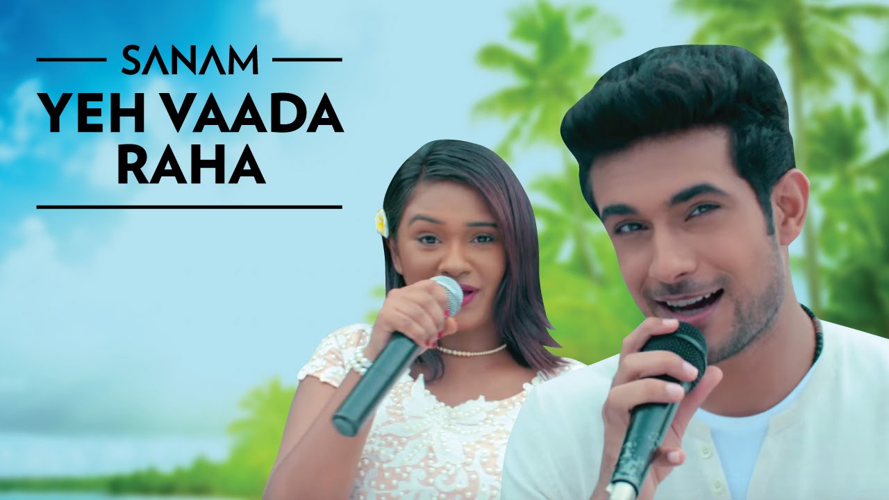 SANAM - Yeh Vaada Raha ft. Mira | Maldives Scenic Video