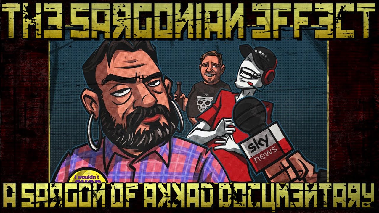 The Sargonian Effect: A Sargon of Akkad Doc 📽️