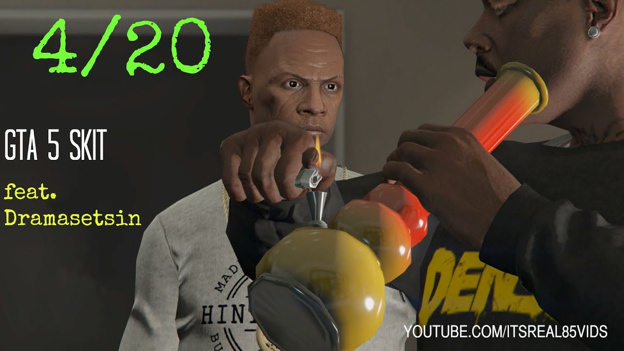 Gta5 GTA5 Skit: 4/20 🌿 | Subscribe & Follow @itsreal85