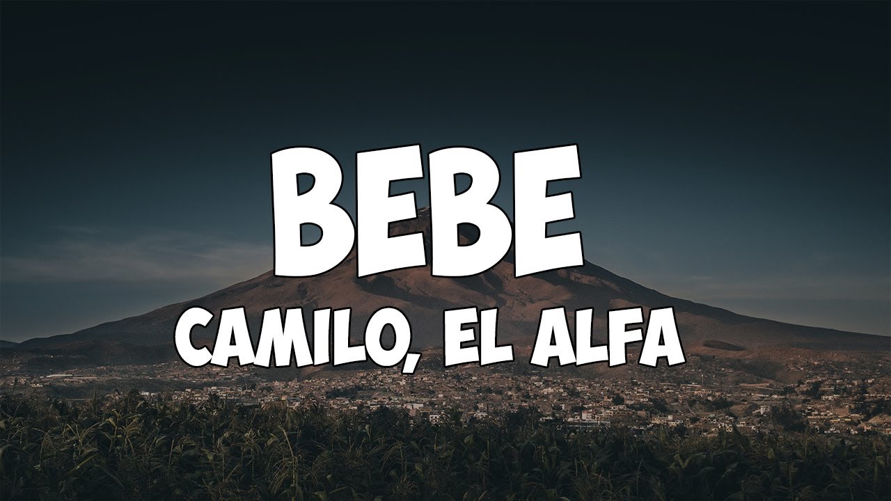 Camilo & El Alfa - BEBÉ Lyrics & Download 🎶