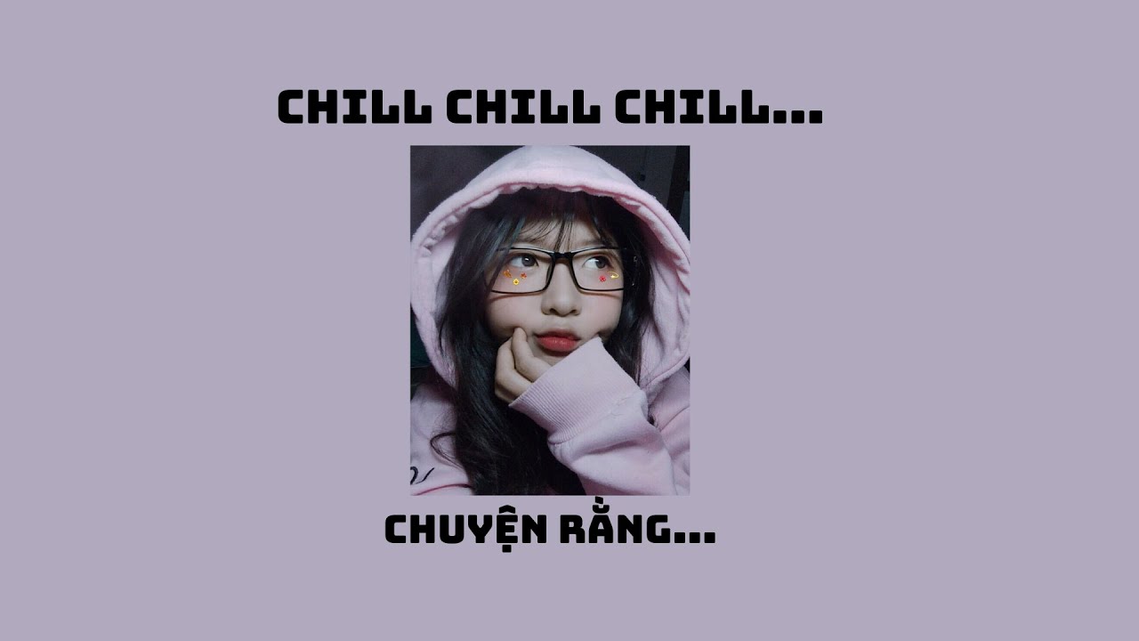 Lofi Chill 2022: Gặp Gỡ & Chia Ly 🎶