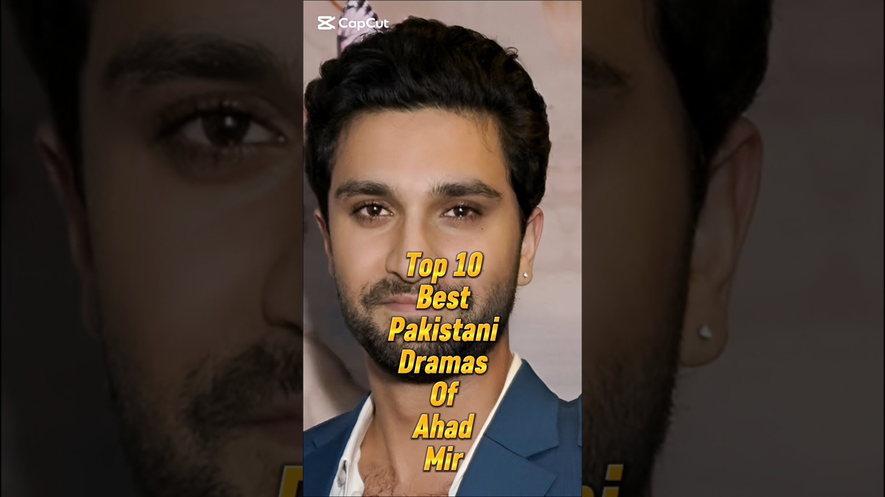 Top 10 Pakistani Dramas of Ahad Raza Mir 🎬